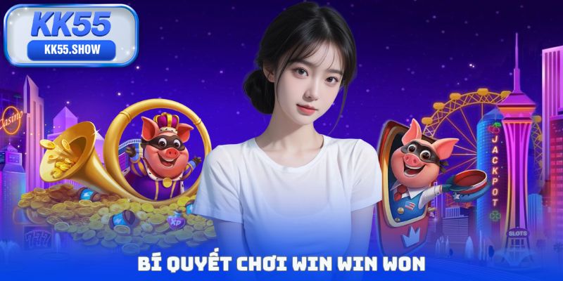 Bí quyết chơi Win Win Won