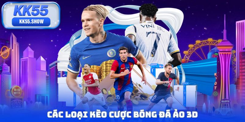 Các loại kèo cược bóng đá ảo 3D