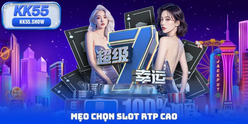 mẹo chọn slot rtp cao
