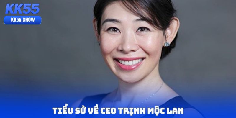 Tiểu sử về CEO Trịnh Mộc Lan